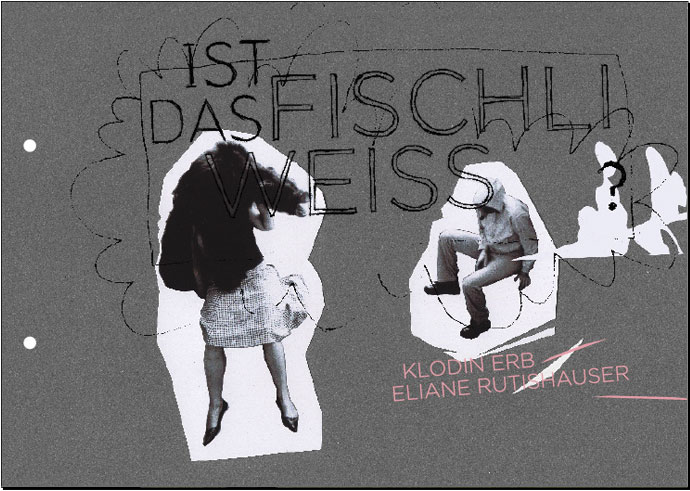IST DAS FISCHLI WEISS? Klodin Erb und Eliane Rutishauser, Frontseite Fanzine